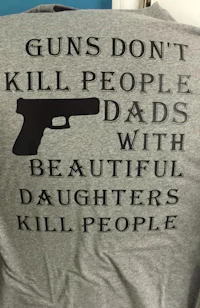 guns don't kill people dads beautiful daughters killers kill people t - shirt