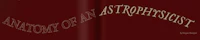 anatomy of an astrophysist