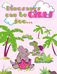 dinosaurs can be girls too