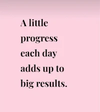 a little progress each day adds up to big results