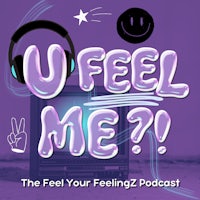the feel your feelingz podcast