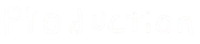 the word production on a black background