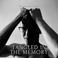 george griffins - tangled in the memory