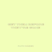 get them before they're gone