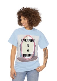 everyone is a mirror t-shirt
