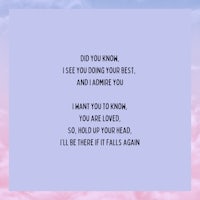 do you know i see you doing your best and i know you love me