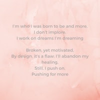 when i was born to be more, i don't implement, i work on my dreams