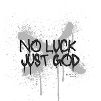 no luck just god