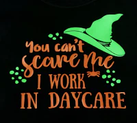 you can't scare me i work in daycare shirt