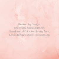 broken by design the world keeps spinning sand and drink in my face and they knocked me