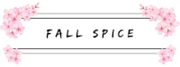 a black frame with pink flowers and the words fall spice