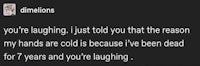 a text that says, i just told you the reason my hands are cold is because i've been dead for 7 years and you