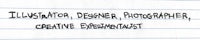 a handwritten note with the words illustrator, designer, photographer, creative experimentist