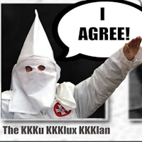 i agree the kkk klux klan