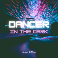 dancer in the dark by george griffiths