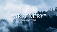 greenery working title