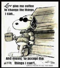 love give me coffee to change the things i can and music to accept the things i can't