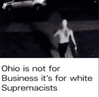 ohio is not for business it's for white supremacists