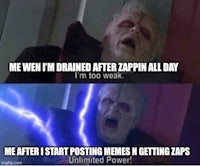 i was drenched after zappa all day i started posting memes getting apps unlimited power