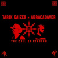 Tarik Kaizen x Abracadaver - The Call of Cthulhu