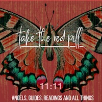 take the red pill - angels, guides, readings and all things