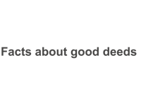 facts about good deeds