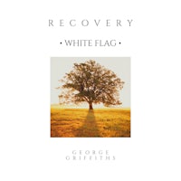 recovery white flag by george griffiths
