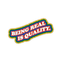 being real is quality sticker