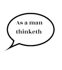 as a man thinketh