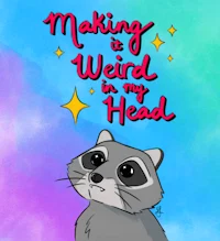 a raccoon with the words making is weird in my head