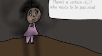 there is a certain child who needs to be punished