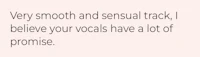 very smooth and sensual track, i believe your vocals have a lot of promise
