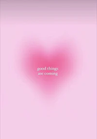 a pink heart with the words good things are coming