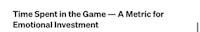 time spent in the game – a metric for emotional investment