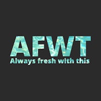 afwt always fresh with this