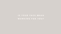 is your face wash working for you?