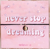 never stop dreaming bracelet