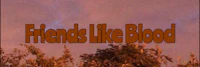 friends like blood
