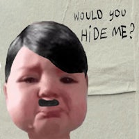 would you hide me?