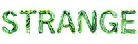the word strange is written in green on a black background