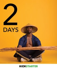 2 days to kickstarter