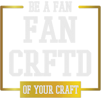 be a fan of your craft