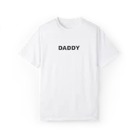 the DADDY shirt. a white shirt with black DADDY text
