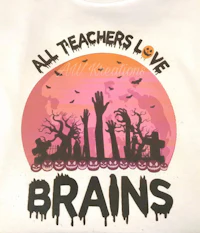 all teachers love brains tee shirt