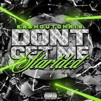 don't get me started by kashutch chris