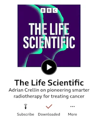 Screenshot of the BBC Sounds page for The Life Scientific episode “Adrian Crellin on pioneering smarter radiotherapy for treating cancer”. The programme artwork features overlapping turquoise profiles against a purple background, with “The Life Scientific” in large white letters.