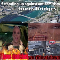 a picture of a woman standing up against antisemitism bridges burns have matches we ride at dawn