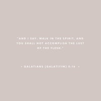 a quote from galatians that says, if you walk in the spirit, you shall not accomplish the list of the flesh
