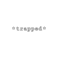 the word trapped on a black background