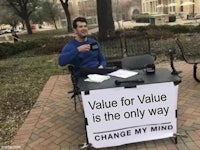 value for value is the only way change my mind